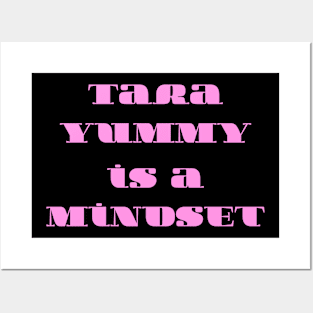 Tara Yummy is a mindset Posters and Art